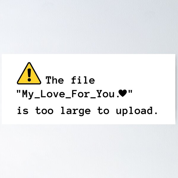 Item preview, My Love For You is too Large Error designed and sold by PatientCitizen.