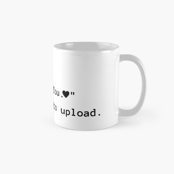 Item preview, My Love For You is too Large Error designed and sold by PatientCitizen.