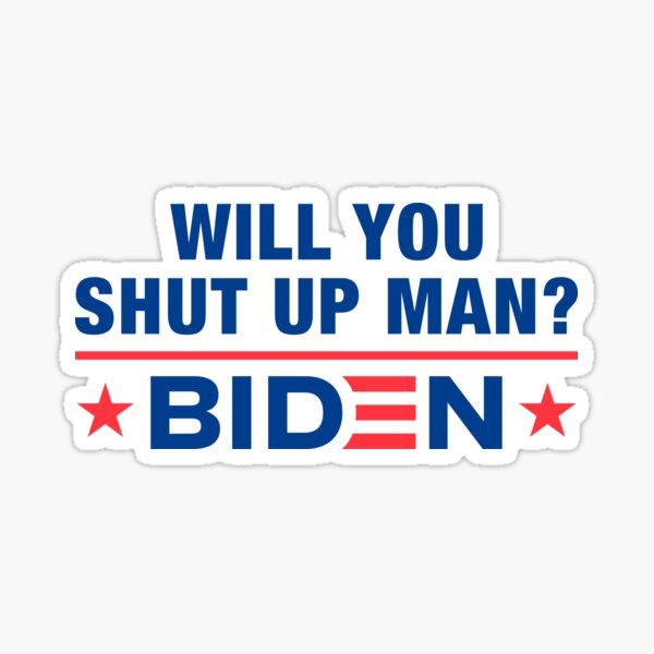 Item preview, Will You Shut Up Man Joe Biden To President Trump designed and sold by henrymencia.