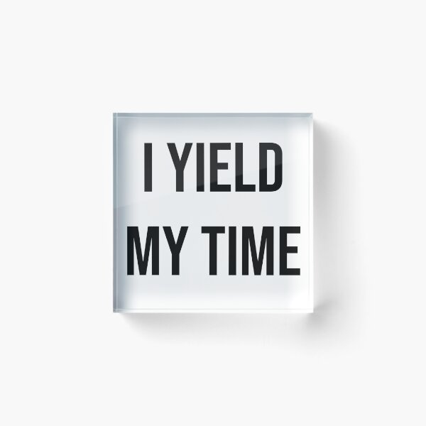 Item preview, I Yield My Time designed and sold by apparentlyfunny.