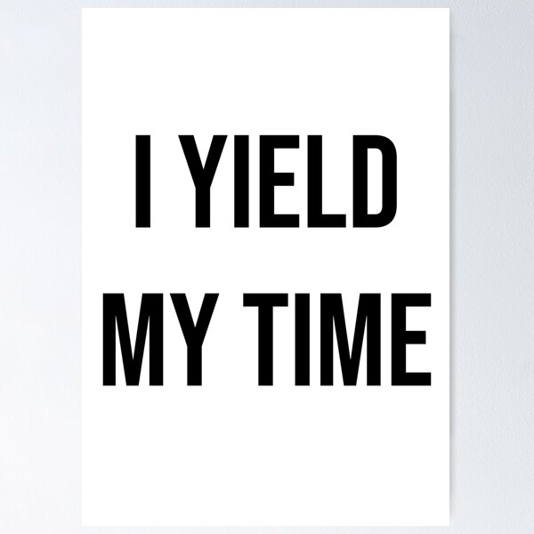 Item preview, I Yield My Time designed and sold by apparentlyfunny.