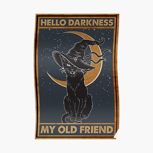 Black Cat Witch Halloween Hello Darkness My Old Friend Poster