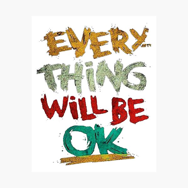 Item preview, Everything Will be OK designed and sold by nald9.