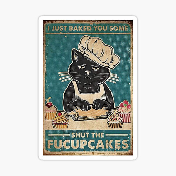 Artikel-Vorschau von Katze, ich habe dir gerade ein paar Shut The Fucupcakes gebacken, designt und verkauft von Akubar.
