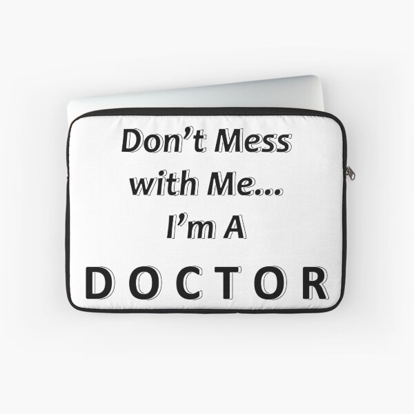 Item preview, Don't Mess with Me I'm a Doctor designed and sold by JWIZZY.