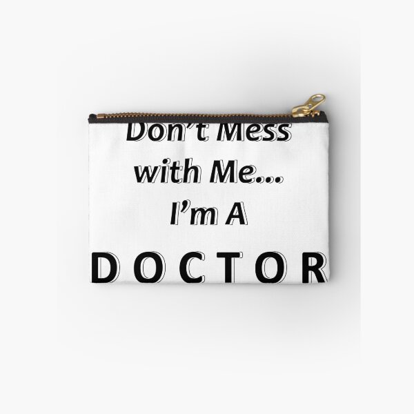 Item preview, Don't Mess with Me I'm a Doctor designed and sold by JWIZZY.