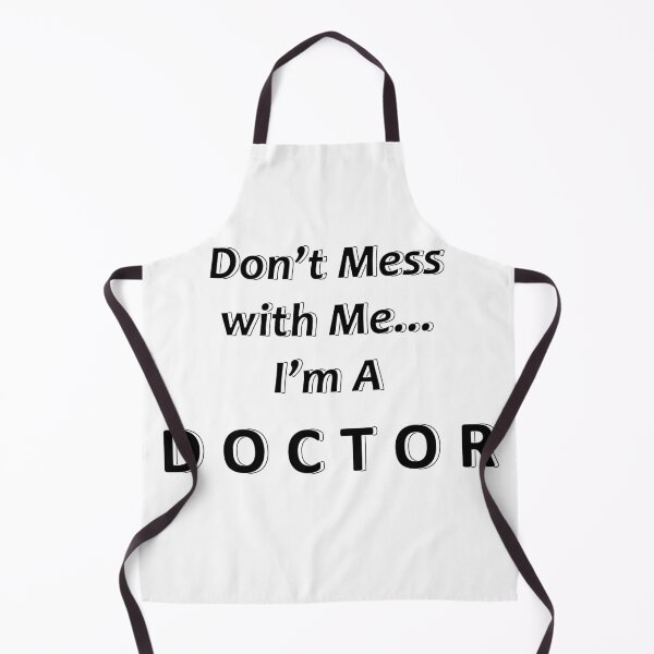 Item preview, Don't Mess with Me I'm a Doctor designed and sold by JWIZZY.