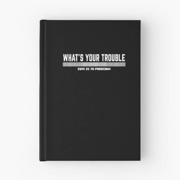 Item preview, Funny Phrases, What's your trouble designed and sold by MeroniGDesign.