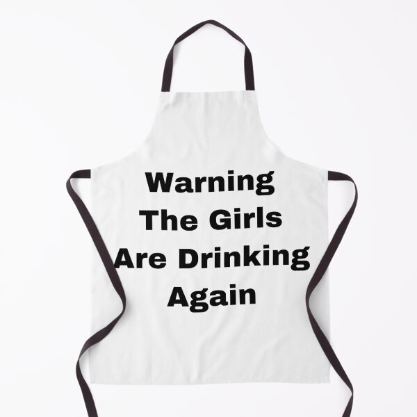 Item preview, Warning The Girls Are Drinking Again designed and sold by Yeewen88.
