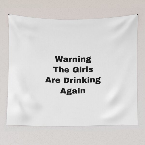Item preview, Warning The Girls Are Drinking Again designed and sold by Yeewen88.