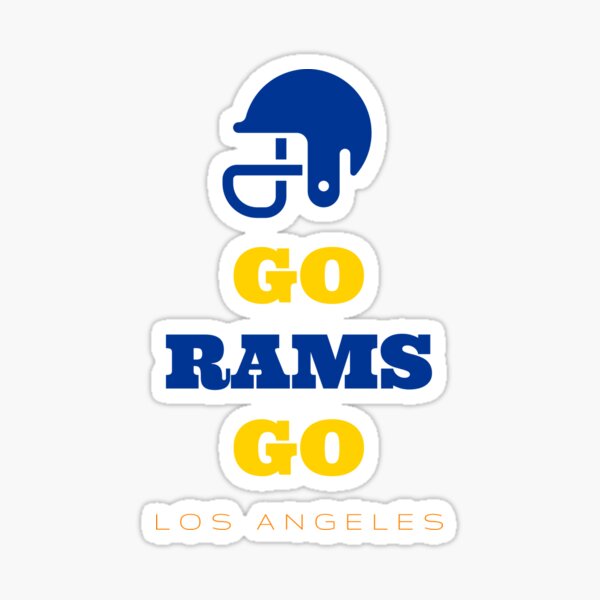 'GO RAMS GO Helmet and Team Colors Los Angeles Rams' Sticker for Sale by  LAKERSIN5