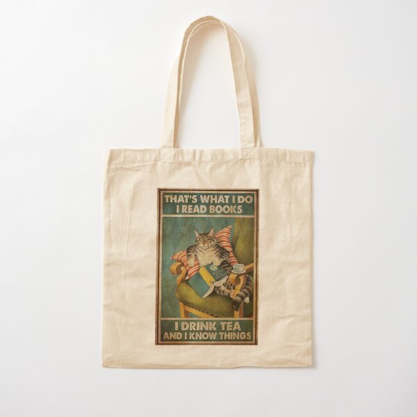 Cat That's What I Do I Read Books I Drink Tea And Know Things Cotton Tote Bag