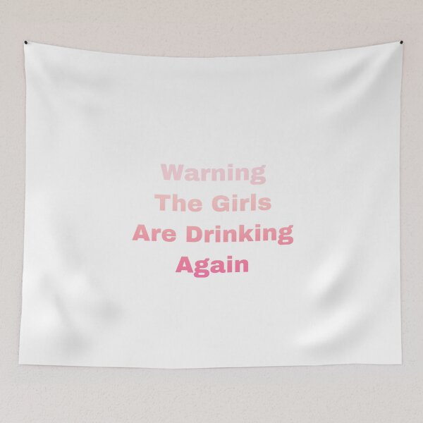 Item preview, Warning The Girls Are Drinking Again designed and sold by Yeewen88.