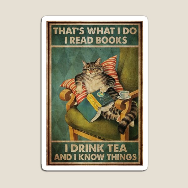 Item preview, Cat That's What I Do I Read Books I Drink Tea And Know Things designed and sold by Akubar.