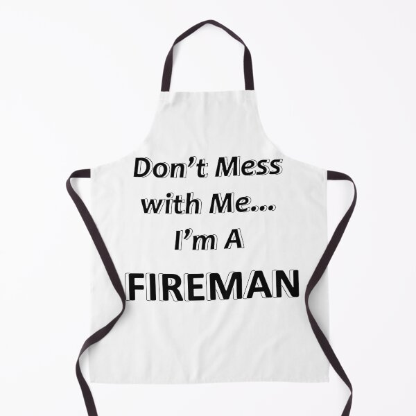 Item preview, Don't Mess with Me I'm a Fireman designed and sold by JWIZZY.
