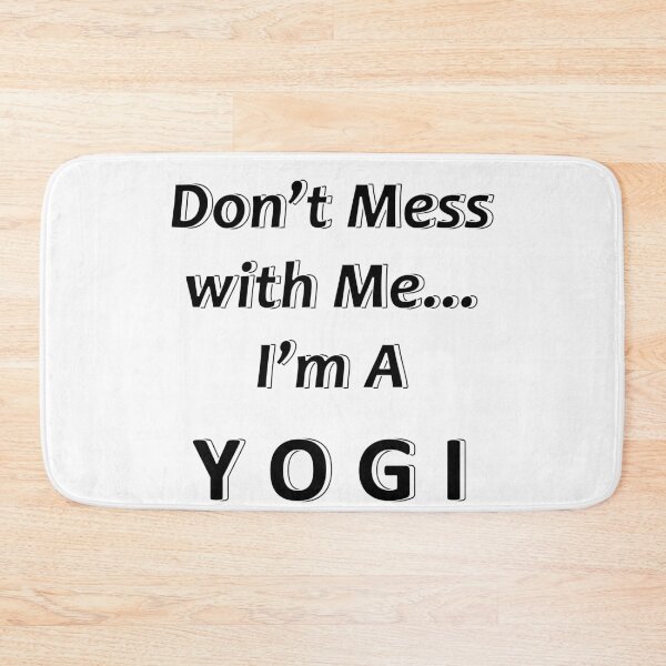 Item preview, Don't Mess with Me I'm a Yogi designed and sold by JWIZZY.