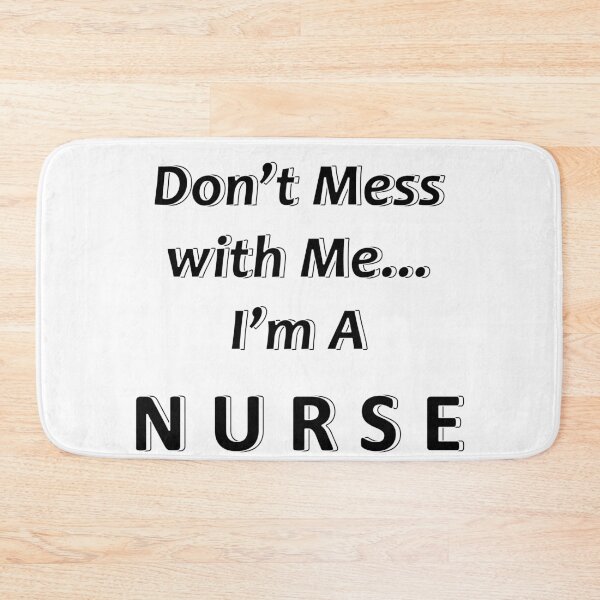 Item preview, Don't Mess with Me I'm a Nurse designed and sold by JWIZZY.