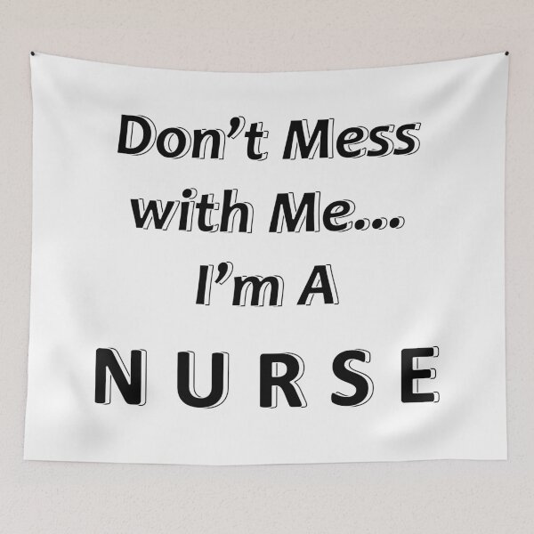 Item preview, Don't Mess with Me I'm a Nurse designed and sold by JWIZZY.
