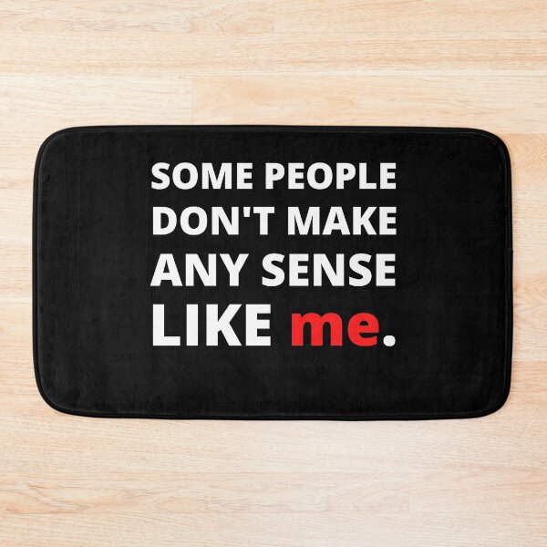 Item preview, Some People Don't Make Any Sense Like Me designed and sold by Vibing-Right.