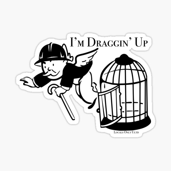 Item preview, Draggin Up designed and sold by LocalsOnlyUltd.