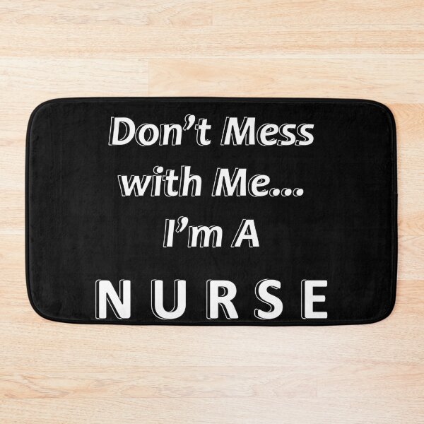 Item preview, Don't Mess with Me I'm a Nurse designed and sold by JWIZZY.