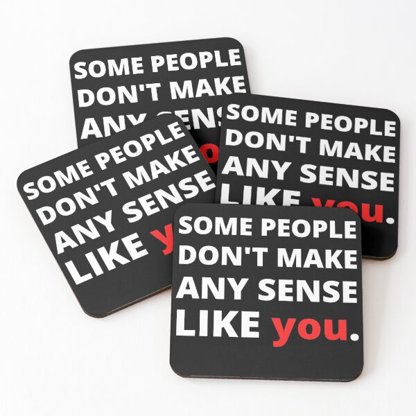 Item preview, Some People Don't Make Any Sense Like You designed and sold by Vibing-Right.