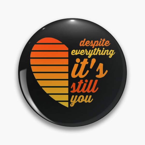 Item preview,  Despite Everything Its Still You   designed and sold by MalakichiRussel.