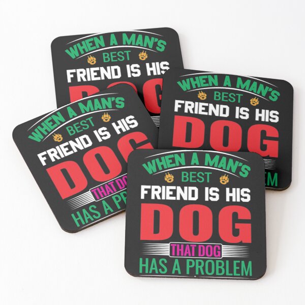 Item preview,  Dog Slogan Dog motif with dog slogan “ When A Man`s Best Friend Is His Dog That Dog Has A Problem ” for dog owners designed and sold by MalakichiRussel.