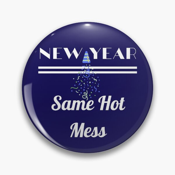 Item preview, New year same hot mess designed and sold by Ollie P.  Leo.
