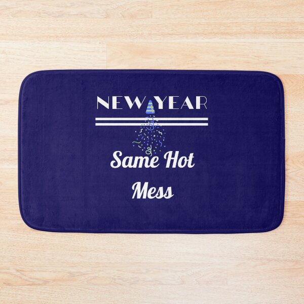 Item preview, New year same hot mess designed and sold by Ollie P.  Leo.