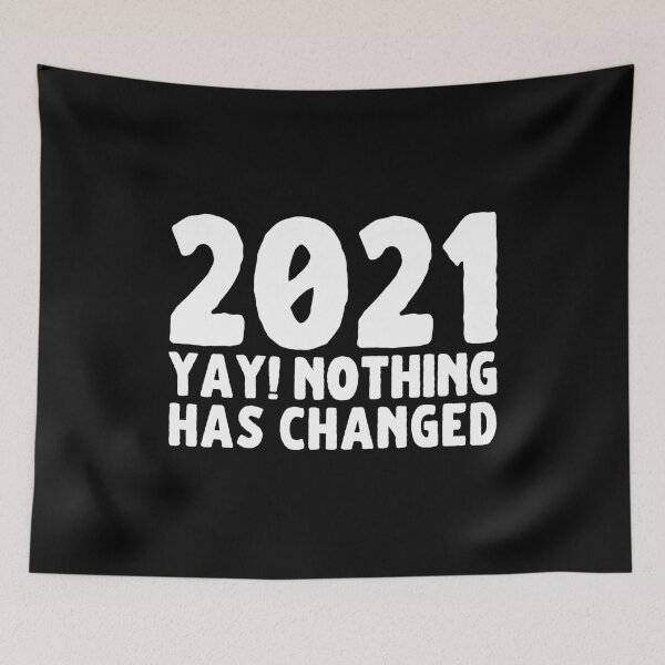 Item preview, 2021 Nothing Has Changed | Funny 2021 designed and sold by CozyMarket.