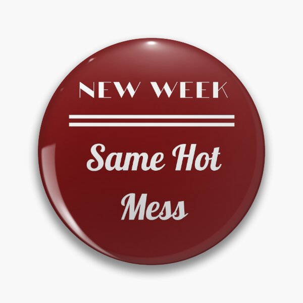 Item preview, New Week Same Hot Mess designed and sold by Ollie P.  Leo.