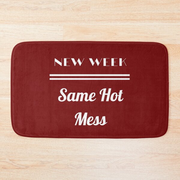 Item preview, New Week Same Hot Mess designed and sold by Ollie P.  Leo.