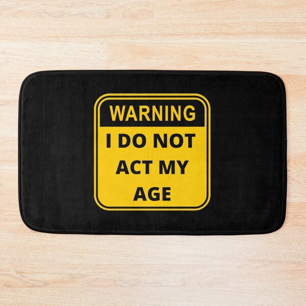 Item preview, Warning I do not act my age designed and sold by Ollie P.  Leo.