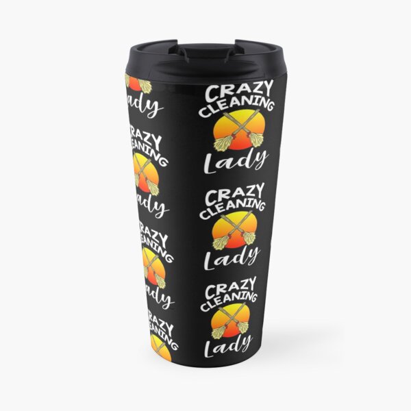 Crazy Cleaning Lady funny unique gift ideas for housekeepers maid services chambermaid cleaning teams broom lovers outfit women ladies girls housemaid helper costumes gifts Travel Mug