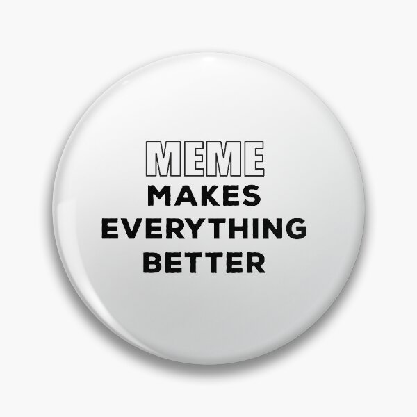 Item preview, MEME - Makes Everything Better (BLACK) designed and sold by goal-getter.