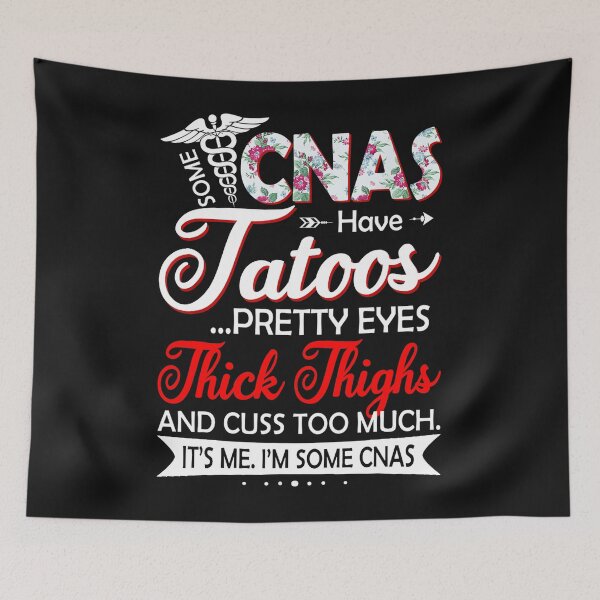 Item preview, Some CNAs Have Tattoos Pretty Eyes Thick Thighs designed and sold by MarvaDiaz.