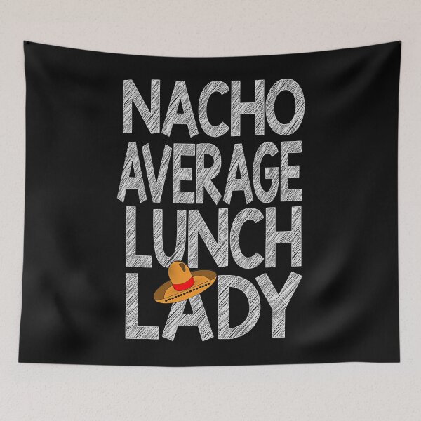 Item preview, Cafeteria Nacho Average Lunch Lady Gift School Cook designed and sold by SusanneVogler.