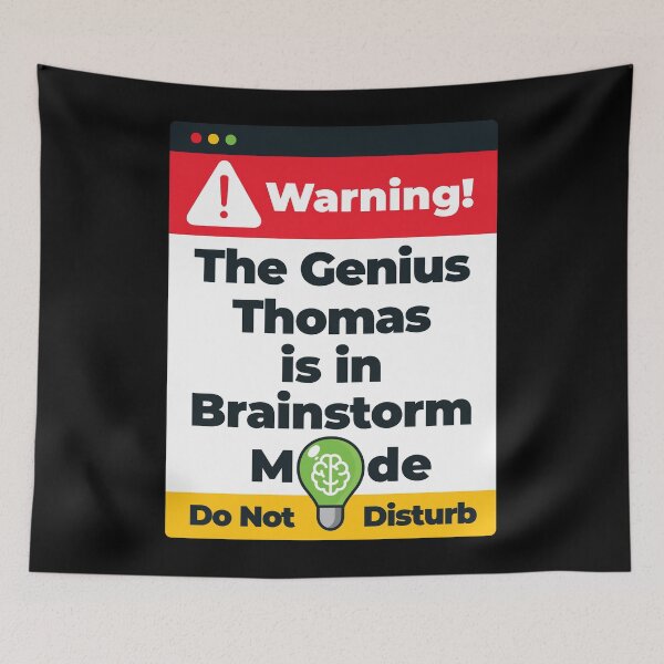 Item preview, Thomas Name - Warning The Genius Thomas is in Brainstorm Mode designed and sold by elhefe.