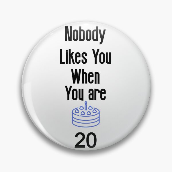 Item preview, Nobody Likes You When You're 20 - Funny Birthday gifts and Ideas designed and sold by The Full Cart.