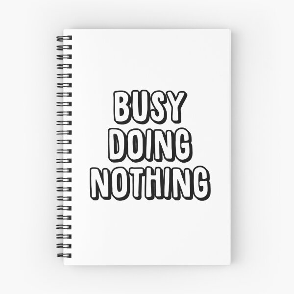 Item preview, busy doing nothing designed and sold by BlueBerryBooze.