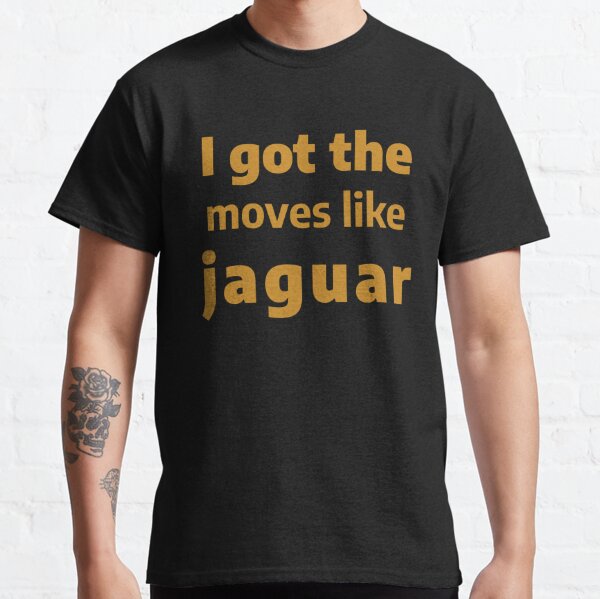 got the moves like jagger