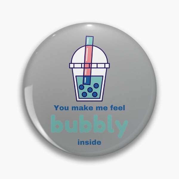 Item preview, You Make Me Feel Bubbly Inside designed and sold by GoodMoodFood.