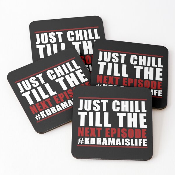 Item preview, Just Chill till the next episode - Kdrama is Life designed and sold by kdramainspired.