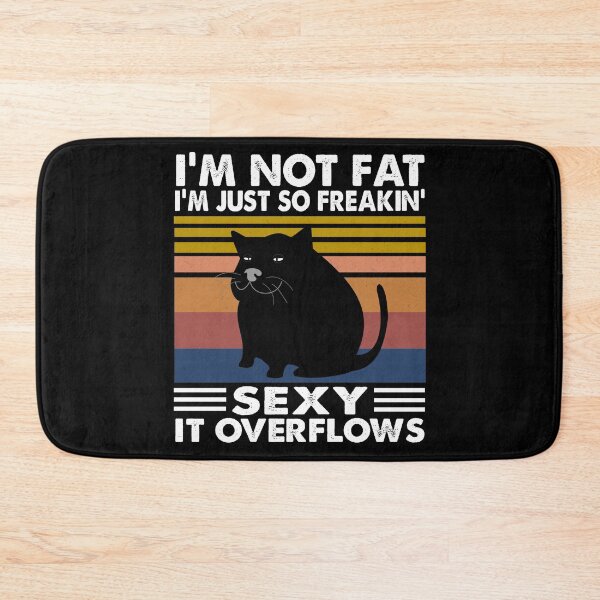 Item preview, I'm not fat i'm just so freakin sexy it overflows designed and sold by Niishouseca.