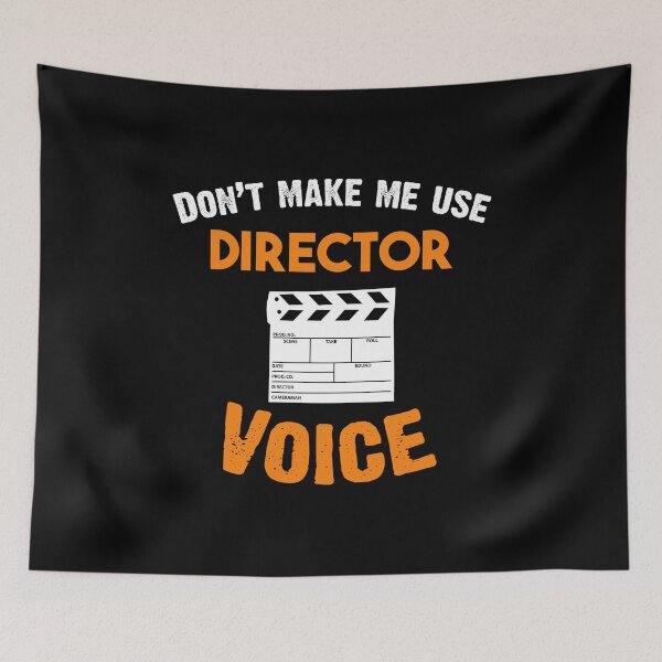 Item preview, Don't Make Me Use My Director's Voice - Filmmaker Cinematographer Producer designed and sold by Alaadin Bendali Braham.