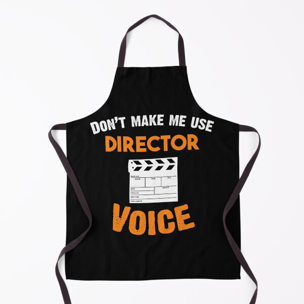 Item preview, Don't Make Me Use My Director's Voice - Filmmaker Cinematographer Producer designed and sold by Alaadin Bendali Braham.