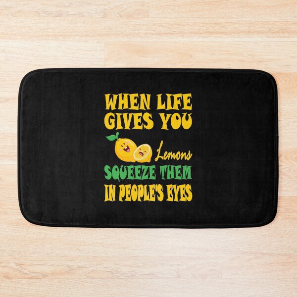 Item preview, When Life Gives You Lemons Squeeze Them In Peoples Eyes Essential Food Design designed and sold by Glike.