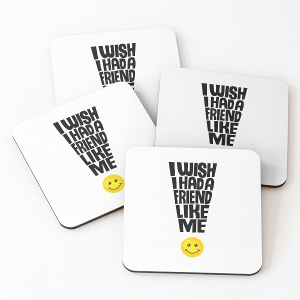 Item preview, I Wish I Had a Friend Like Me - Funny Quote designed and sold by Andantino.