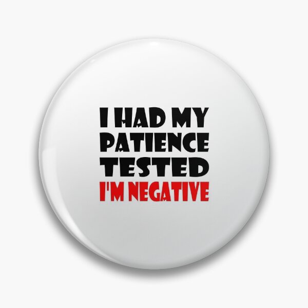 Item preview, I Had My Patience Tested Im Negative Essential Funny Design designed and sold by Glike.